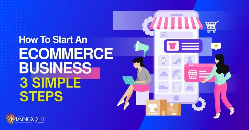 How To Set Up An ECommerce Business In 3 Simple Steps